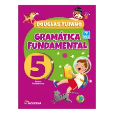 Gramática Fundamental - 5º Ano, De Douglas Tufano. Editora Moderna (didaticos), Capa Mole Em Português