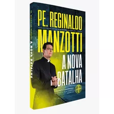 Livro A Nova Batalha - Padre Reginaldo Manzotti