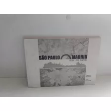 Livro São Paulo - Madrid ( Habitação É Cidade Contemporânea