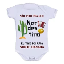 Body Bebê Personalizado Divertido Não Pedi Pra Ser Nordestin