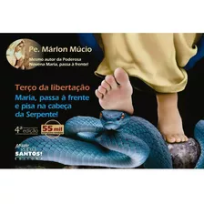 Livro Terço Da Libertação Maria, Passa A Frente Pisa Na Cabe