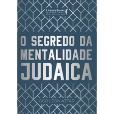 O Segredo Da Mentalidade Judaica, De Attar, Rabino Dor Leon. Editora Literare Books International Ltda, Capa Mole Em Português, 2021