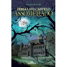 Férias No Castelo Assombrado, De Loibl, Elisabeth. Série Biblioteca Juvenil Editora Melhoramentos Ltda., Capa Mole Em Português, 2006