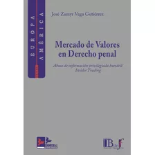 Mercado De Valores En Derecho Penal - Vega Gutierrez, Jose Z