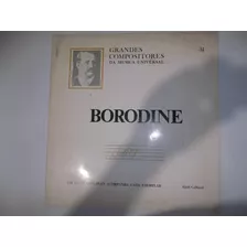 Lp Borodine Grandes Compositores Da Música Universal Nr 31