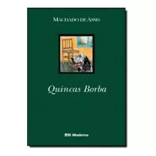 Quincas Borba Ed2: Quincas Borba Ed2, De Assis, Machado De. Editora Moderna - Paradidatico, Capa Mole Em Português