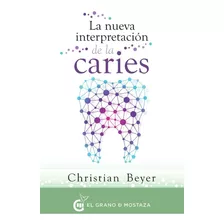 La Nueva Interpretacion De La Caries - Christian Beyer