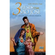 Livro 3 Meses Com São José Oração Pela Família Maria Sagrada