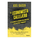 El  Economista  Callejero - Axel  Kaiser.     Nuevo