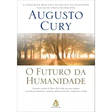 O Futuro Da Humanidade, De Cury, Augusto. Editora Gmt Editores Ltda., Capa Mole Em Português, 2020