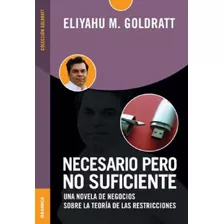 Necesario Pero No Suficiente:una Novela De Negocios Sobre L