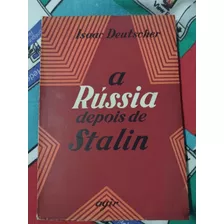 A Russia Depois De Stalin - Isaac Deutscher - Livro 