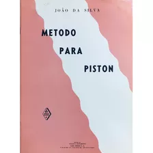 Método Para Piston Trompete Trombone Bocal - João Da Silva