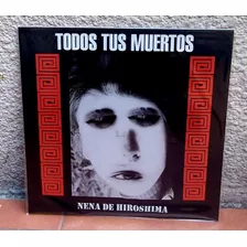 Todos Tus Muertos - Nena De... (vinilo Nuevo) Attaque77, 2'