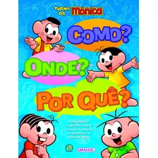 Turma Da Mônica - Como? Onde? Por Quê?, De Bedoyere, Camilla De La. Editora Girassol Brasil Edições Eireli, Capa Mole Em Português, 2018