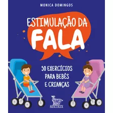 Estimulação Da Fala: 50 Exercícios Para Bebês E Crianças, De Domingos, Monica. Editora Urbana Ltda Em Português, 2021
