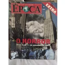 Revista/ Época/edição Extra/o Horror Nova York - 11/09/2001