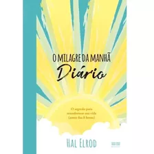 O Milagre Da Manhã - Diário