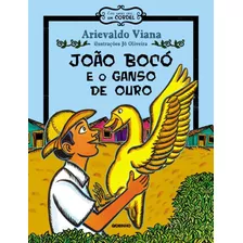 João Bocó E O Ganso De Ouro, De Viana, Arievaldo. Série Era Uma Vez... Em Cordel Editora Globo S/a, Capa Mole Em Português, 2013