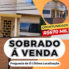 Sobrado A Venda R$ 670 Mil 3 Dormitórios 1 C/ Suíte - Freguesia Do Ó - Aceita / Permuta