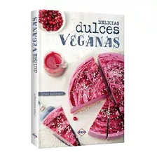 Libro Delicias Dulces Veganas