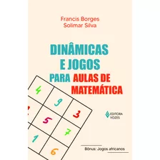 Livro Dinâmicas E Jogos Para Aulas De Matemática