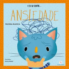 Livro Literatura Infantil E Se Eu Sentir... Ansiedade