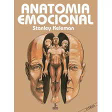 Anatomia Emocional, De Keleman, Stanley. Editora Summus Editorial Ltda., Capa Mole Em Português, 1992