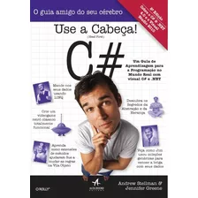 Use A Cabeça!: C#, De Stellman, Andrew. Série Use A Cabeça! Starling Alta Editora E Consultoria Eireli, Capa Mole Em Português, 2013