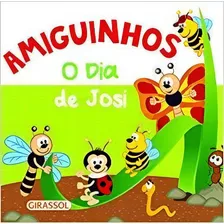 Livro Amiguinhos - O Dia Da Josi