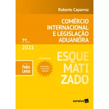 Esquematizado - Comércio Internacional E Legislação Aduaneira, De Lenza, Pedro. Editora Saraiva Educação S. A., Capa Mole Em Português, 2021