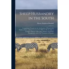 Libro Sheep Husbandry In The South: Comprising A Treatise...