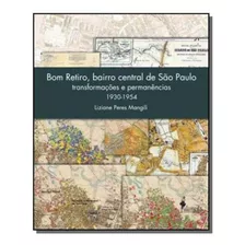 Bom Retiro, Bairro Central De São Paulo: Transformações E Permanências - (1930-1954)