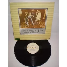 Lp Rick Wakeman:the Six Wives Of Henry Viii