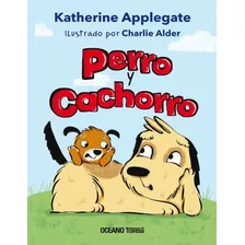 Perro Y Cachorro - Katherine Applegate
