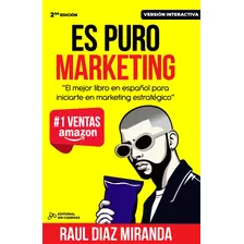 Libro Es Puro Marketing Raul Diaz Miranda Segunda Edición 2