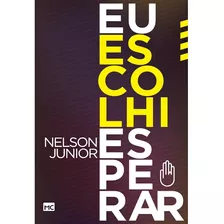 Livro Eu Escolhi Esperar *