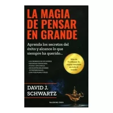 La Magia De Pensar En Grande.- David J. Nuevo.