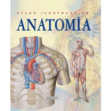 Atlas Ilustrado De Anatomia, De Rigutti, Adriana., Vol. 1. Editora Girassol, Capa Mole Em Português