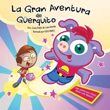 La Gran Aventura De Güerquito