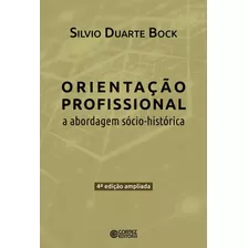 A Orientação Profissional: Abordagem Sócio-historica, De Bock, Silvio Duarte. Cortez Editora E Livraria Ltda, Capa Mole Em Português, 2018