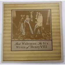 Lp - Rick Wakeman - The Six Wives Of Henry Viii (álbum)