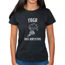 Camiseta Baby Look Feminina Fogo Nos Racistas