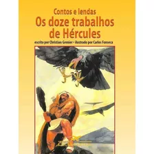 Contos E Lendas - Os Doze Trabalhos De Hercules, De Grenier, Christian. Editora Seguinte Em Português