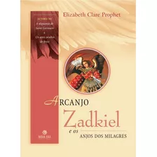 Livro Arcanjo Zadkiel E Os Anjos Dos Milagres