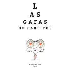 Libro Las Gafas De Carlitos, De Margarita Del Mazo. Editorial Nubeocho, Tapa Dura, Edición 1 En Español, 2023