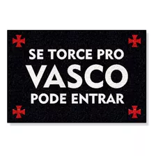 Capacho Se Torcer Pelo Vasco Pode Entrar