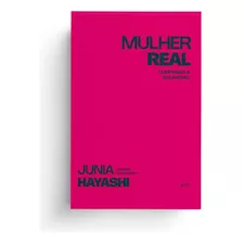 Livro Mulher Real | Junia Hayashi