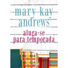 Livro Aluga-se Para Temporada Mary Kay Andrews