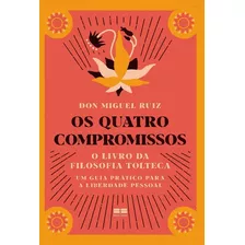 Quatro Compromissos, Os